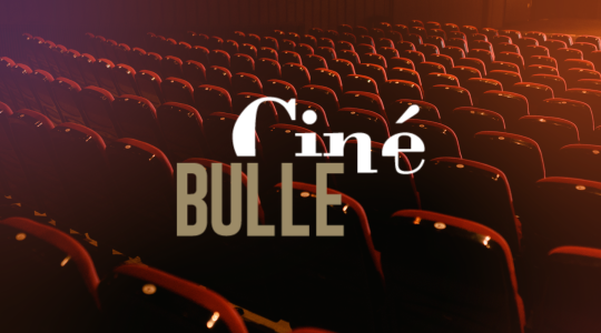 SOIRÉE DE LANCEMENT CINÉ BULLE 